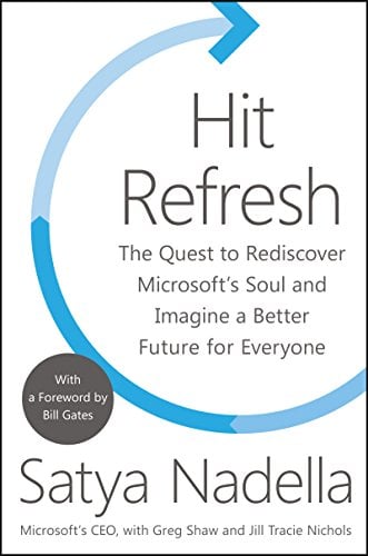 Book Cover Hit Refresh: The Quest to Rediscover Microsoft's Soul and Imagine a Better Future for Everyone