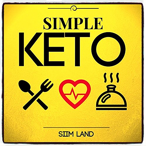 Book Cover Simple Keto: the Easiest Low Carb Ketogenic Diet For Beginners to Get Keto Adapted, Burn Fat and Increase Energy