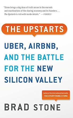 Book Cover The Upstarts: How Uber, Airbnb, and the Killer Companies of the New Silicon Valley Are Changing the World