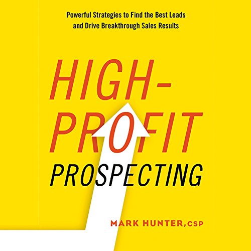 Book Cover High-Profit Prospecting: Powerful Strategies to Find the Best Leads and Drive Breakthrough Sales Results