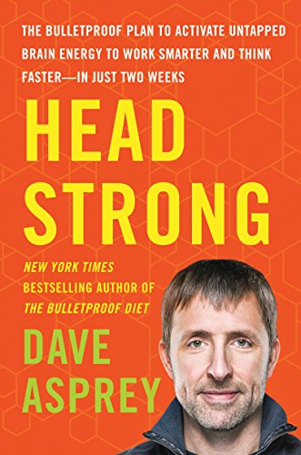 Book Cover Head Strong: The Bulletproof Plan to Activate Untapped Brain Energy to Work Smarter and Think Faster-in Just Two Weeks