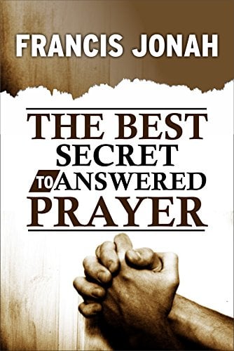 Book Cover THE BEST SECRET TO ANSWERED PRAYER