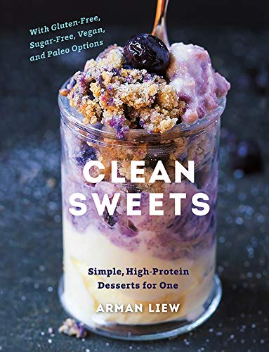 Book Cover Clean Sweets: Simple, High-Protein Desserts for One