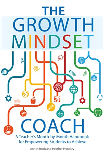 Book Cover The Growth Mindset Coach: A Teacher's Month-by-Month Handbook for Empowering Students to Achieve (Growth Mindset for Teachers)