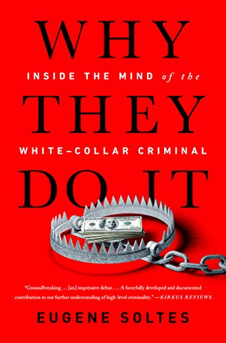 Book Cover Why They Do It: Inside the Mind of the White-Collar Criminal