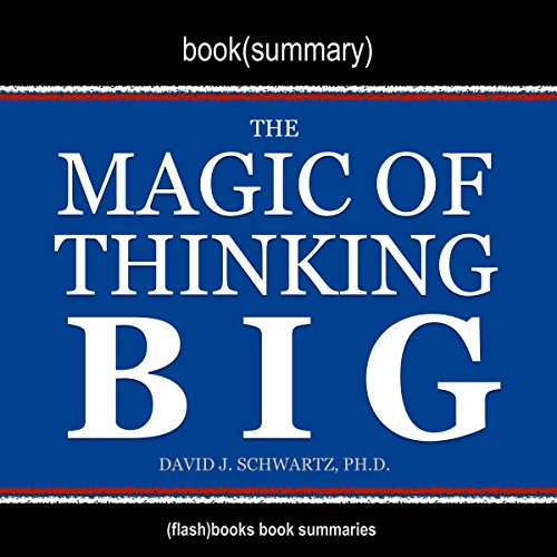 Book Cover Summary of The Magic of Thinking Big by David J. Schwartz