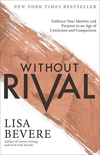 Book Cover Without Rival: Embrace Your Identity and Purpose in an Age of Confusion and Comparison
