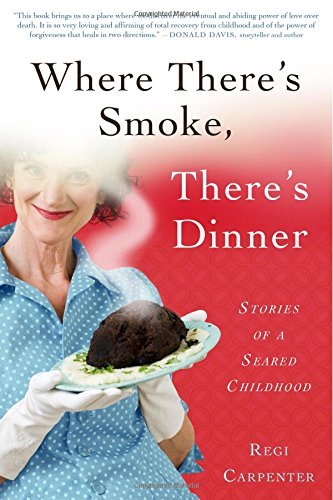 Book Cover Where There's Smoke, There's Dinner: Stories of a Seared Childhood