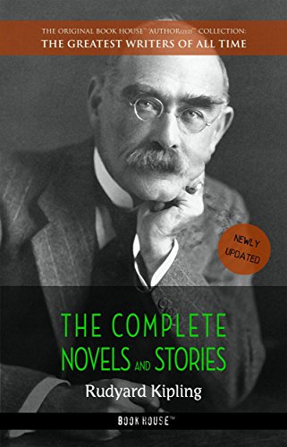 Book Cover Rudyard Kipling: The Complete Novels and Stories (The Greatest Writers of All Time Book 16)