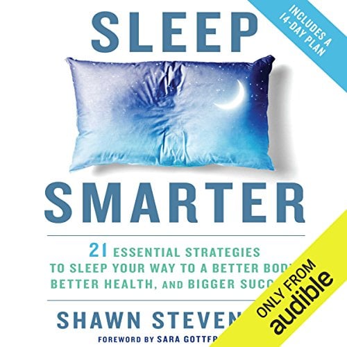 Book Cover Sleep Smarter: 21 Essential Strategies to Sleep Your Way to a Better Body, Better Health, and Bigger Success