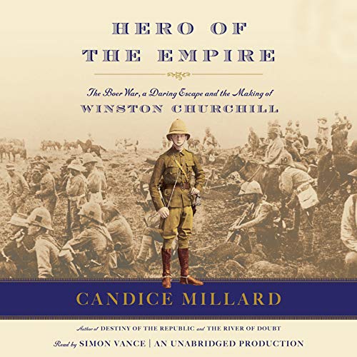 Book Cover Hero of the Empire: The Boer War, a Daring Escape, and the Making of Winston Churchill