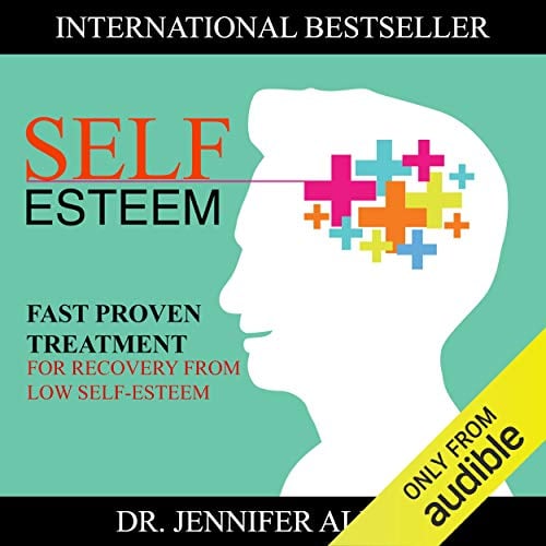 Book Cover Self-Esteem: Fast Proven Treatment for Recovery from Low Self-Esteem