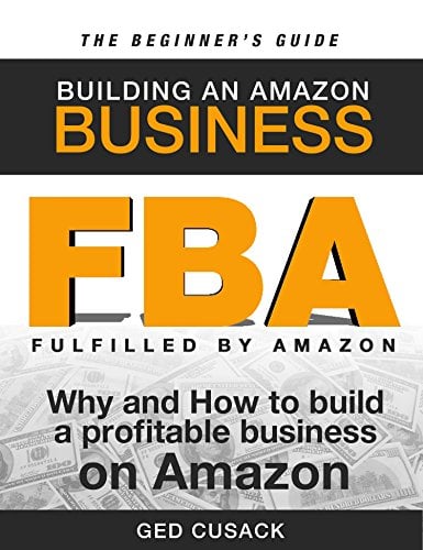 Book Cover FBA - Building an Amazon Business - The Beginner's Guide: Why and How to Build a Profitable Business on Amazon