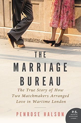 Book Cover The Marriage Bureau: The True Story of How Two Matchmakers Arranged Love in Wartime London