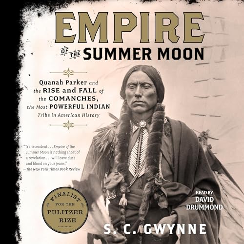 Book Cover Empire of the Summer Moon: Quanah Parker and the Rise and Fall of the Comanches, the Most Powerful Indian Tribe in American History