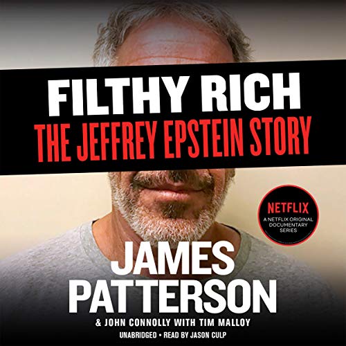 Book Cover Filthy Rich: A Powerful Billionaire, the Sex Scandal That Undid Him, and All the Justice That Money Can Buy: The Shocking True Story of Jeffrey Epstein
