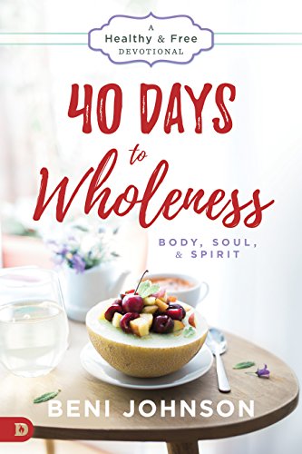 Book Cover 40 Days to Wholeness: Body, Soul, and Spirit: A Healthy and Free Devotional