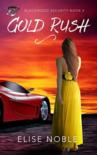Book Cover Gold Rush: A Romantic Suspense Novel (Blackwood Security Book 4)