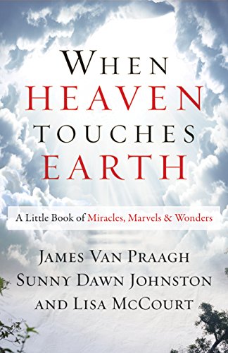 Book Cover When Heaven Touches Earth: A Little Book of Miracles, Marvels, & Wonders