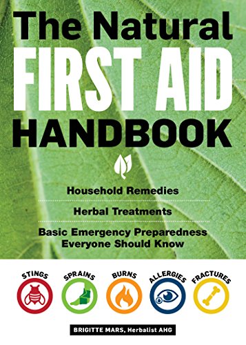 Book Cover The Natural First Aid Handbook: Household Remedies, Herbal Treatments, and Basic Emergency Preparedness Everyone Should Know