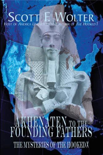 Book Cover Akhenaten to the Founding Fathers: The Mysteries of the Hooked X
