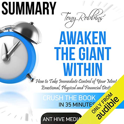 Book Cover Summary of Tony Robbins' Awaken the Giant Within: How to Take Immediate Control of Your Mental, Emotional, Physical and Financial Destiny!