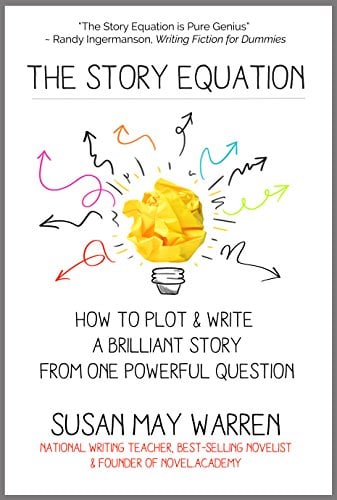 Book Cover The Story Equation: How to Plot and Write a Brilliant Story from One Powerful Question (Brilliant Writer Series)