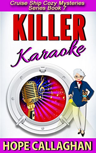 Book Cover Killer Karaoke: A Cruise Ship Cozy Mystery (Cruise Ship Christian Cozy Mysteries Series Book 7)