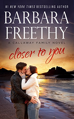 Book Cover Closer To You : Riveting and page-turning romantic suspense! (Callaway Cousins series Book 4)
