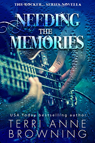 Book Cover Needing the Memories: The Rocker...Series Novella