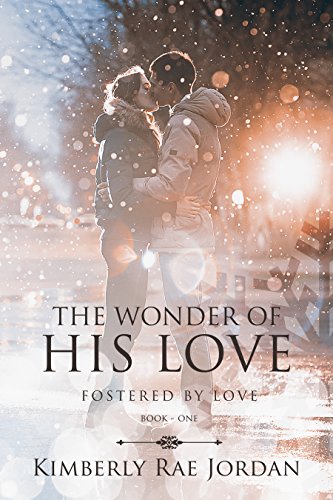 Book Cover The Wonder of His Love: A Christian Romance (Fostered by Love Book 1)