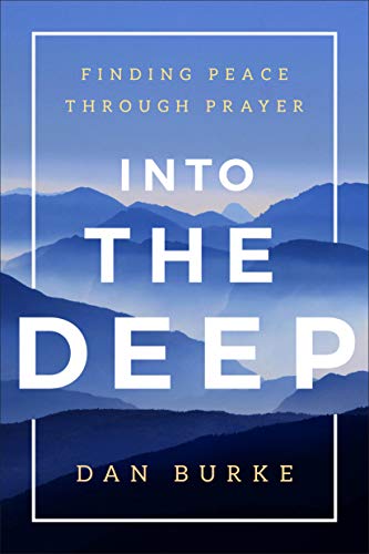 Book Cover Into the Deep: Finding Peace Through Prayer