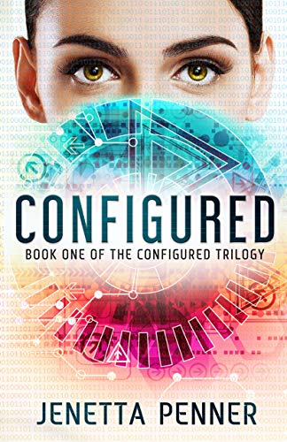 Book Cover Configured: Book #1 in the Configured Trilogy