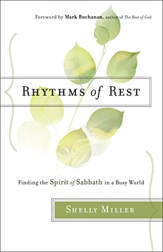 Book Cover Rhythms of Rest: Finding the Spirit of Sabbath in a Busy World