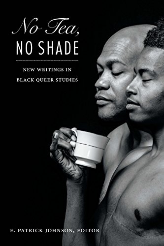 Book Cover No Tea, No Shade: New Writings in Black Queer Studies