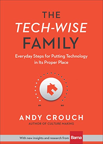 Book Cover The Tech-Wise Family: Everyday Steps for Putting Technology in Its Proper Place