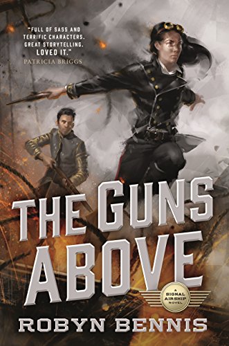Book Cover The Guns Above: A Signal Airship Novel