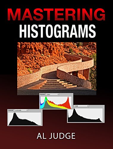 Book Cover Mastering Photographic Histograms: The key to fine-tuning exposure and better photo editing.