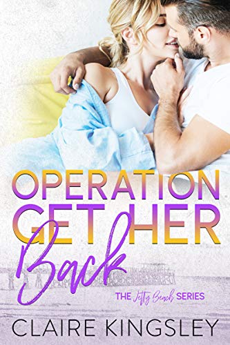 Book Cover Operation Get Her Back: A Steamy Small-Town Romance (A Jetty Beach Romance Book 4)