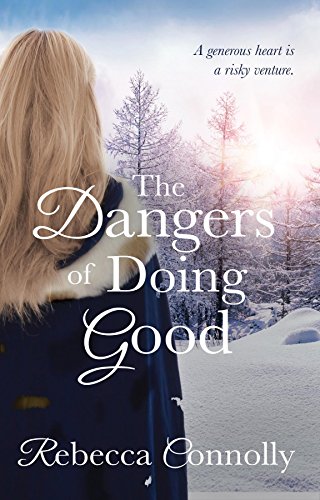 Book Cover The Dangers of Doing Good (Arrangements, Book 4)
