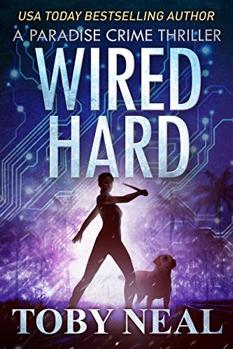 Book Cover Wired Hard: Vigilante Justice Thriller Series (Paradise Crime Thrillers Book 3)