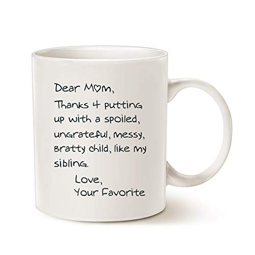 Book Cover MAUAG Funny Mothers Day Mom Coffee Mug, Dear Mom, Thanks 4 Putting up with a Spoiled. Love, Your Favorite Best Birthday Gifts for Mom, Mother Cup, White 11 Oz