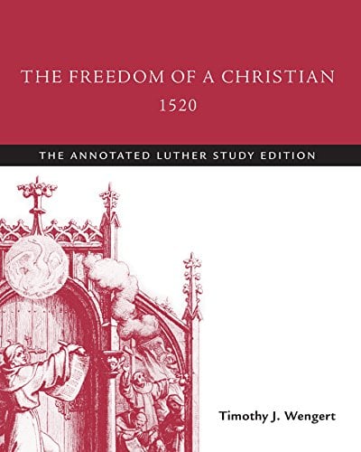 Book Cover The Freedom of a Christian, 1520: The Annotated Luther