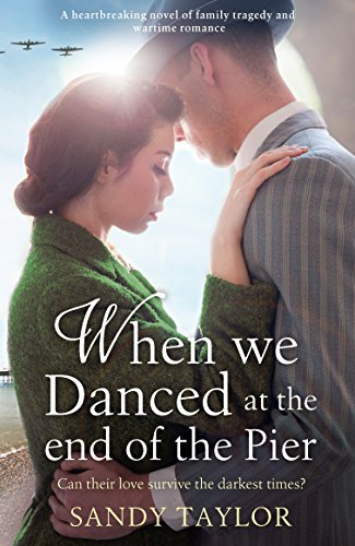 Book Cover When We Danced at the End of the Pier: A heartbreaking novel of family tragedy and wartime romance (Brighton Girls Trilogy Book 1)