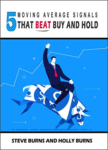 Book Cover 5 Moving Average Signals That Beat Buy and Hold: Backtested Stock Market Signals