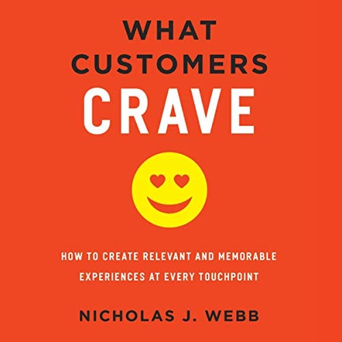 Book Cover What Customers Crave: How to Create Relevant and Memorable Experiences at Every Touchpoint