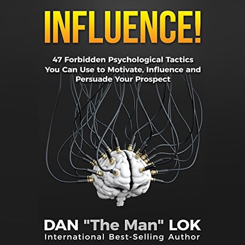 Book Cover Influence: 47 Forbidden Psychological Tactics You Can Use to Motivate, Influence and Persuade Your Prospect