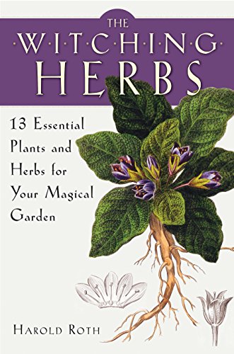 Book Cover The Witching Herbs: 13 Essential Plants and Herbs for Your Magical Garden