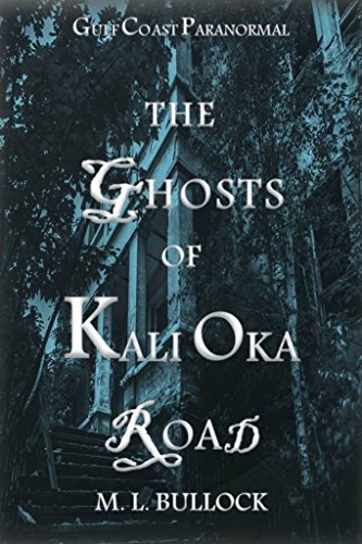 Book Cover The Ghosts of Kali Oka Road (Gulf Coast Paranormal Book 1)