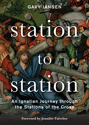 Book Cover Station to Station: An Ignatian Journey through the Stations of the Cross